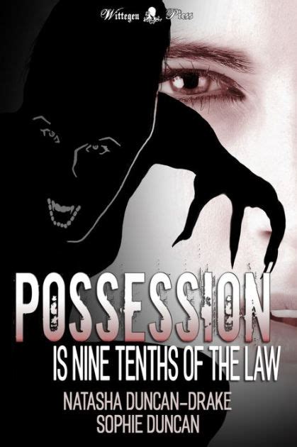 Possession Is Nine Tenths Of The Law By Natasha Duncan Drake Sophie Duncan Ebook Barnes