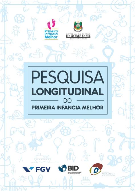 Pesquisa Longitudinal Do Primeira Inf Ncia Melhor By Primeira Inf Ncia