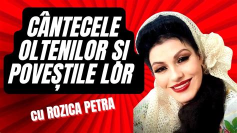 Cantecele Oltenilor Si Povestile Lor Rozica Petra YouTube