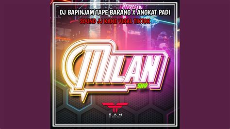 DJ BAPINJAM TAPE BARANG X ANGKAT PADI SOUND JJ KANE VIRAL TIKTOK YouTube