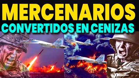 MERCENARIOS CONVERTIDOS En CENIZAS X EJERCITO RUSO En UN ABRIR Y