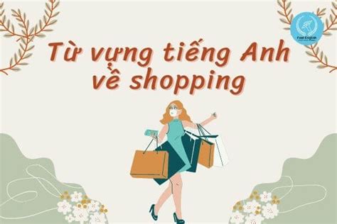 Trọn Bộ Từ Vựng Tiếng Anh Về Shopping Cơ Bản Nhất Cleverlearnvietnam