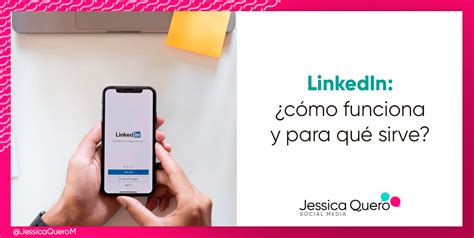 LinkedIn Cómo funciona y para qué sirve Jessica Quero