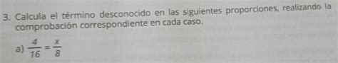 Solved 3 Calcula el término desconocido en las siguientes