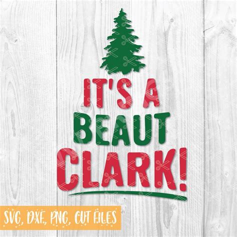 Its A Beaut Clark Svg Christmas Svg Dxf Png Cut Files