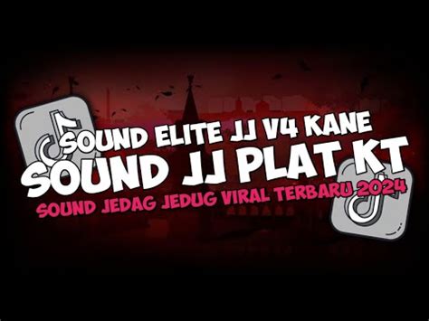 DJ SOUND JJ PLAT KT V4 KANE FULL BASS JEDAG JEDUG MENGKANE VIRAL