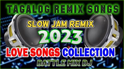 BEST SLOW JAM REMIX 2023 TRENDING TAGALOG LOVE SONG REMIX FULL HARD