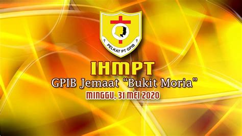 IHMPT GPIB Jemaat Bukit Moria 31 Mei 2020 YouTube