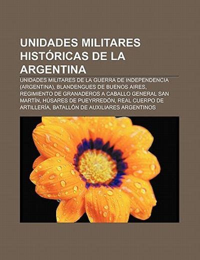 Libro Unidades Militares Hist Ricas De La Argentina Unidades Militares