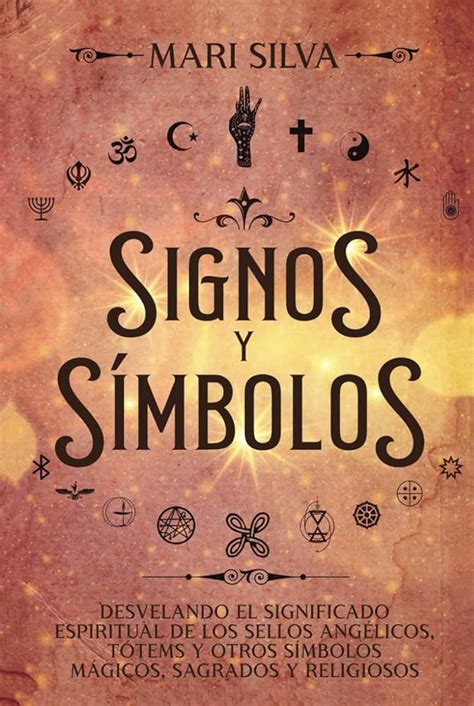 Signos Y S Mbolos Desvelando El Significado Espiritual De Los Sellos