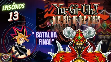 Yu Gi Oh Duelist Of The Roses Hora Do Duelo A Batalha Final