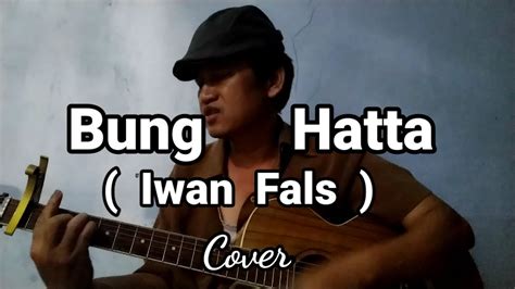 Bung Hatta Iwan Fals Suwarnostudioamatiran Cover Youtube