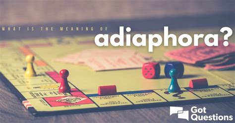 What is the meaning of adiaphora? | GotQuestions.org