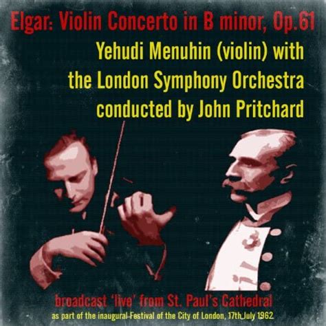 Elgar Violin Concerto In B Minor Op Yehudi Menuhin Violin With