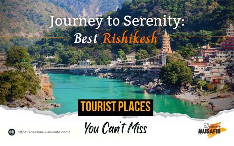 Journey To Serenity 10 Best Rishikesh Tourist Places You Cant Miss