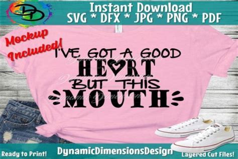 I Gotta Good Heart But This Mouth Graphic By Dynamic Dimensions