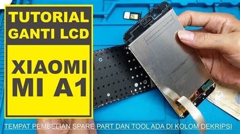 Cara Ganti Lcd Xiaomi Mi A Mdg Tutorial Ganti Lcd Bagi Teknisi