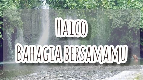 Bahagia Bersamamu Lirik Haico Youtube