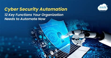 Cyber Security Automation 12 Key Functions Your Organization Needs To