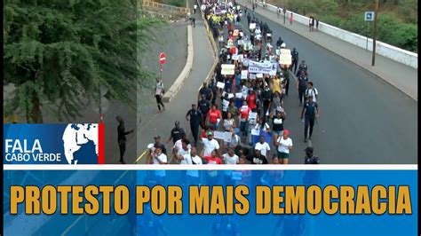 FALA CABO VERDE PROTESTO POR MAIS DEMOCRACIA YouTube