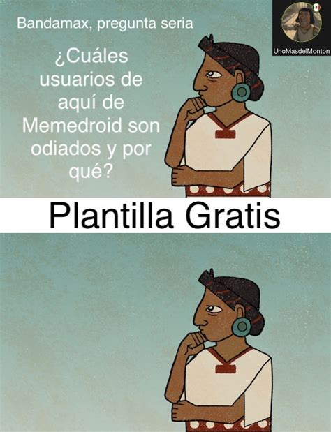 Hoy No Hay Meme Pero Si Hay Plantilla Si Quieren Usar La Plantilla