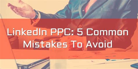 Linkedin Ppc 5 Common Mistakes To Avoid Online Sales Guide Tips