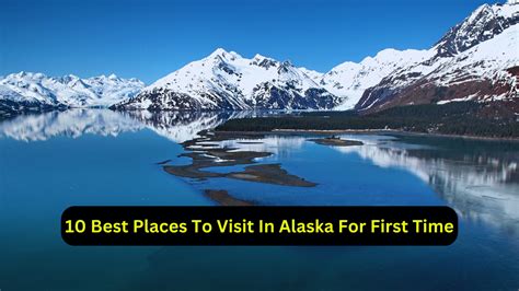 Best Places To Visit In Alaska For First Time