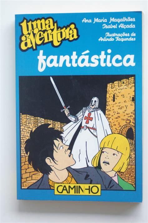 Uma Aventura Fantástica Ana Maria Magalhães Isabel Alçada Bazar