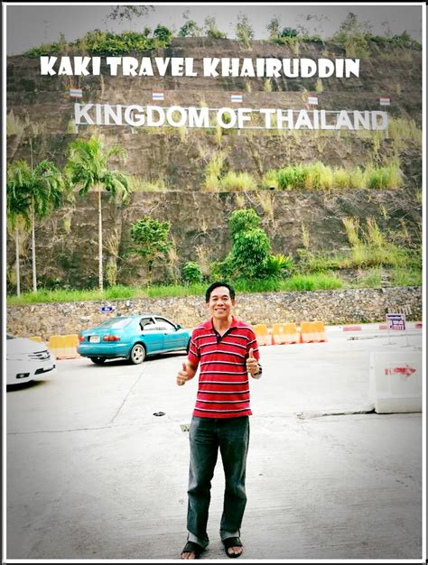 Kaki Travel From Malaysia To The World With Khairuddin Betong Thailand