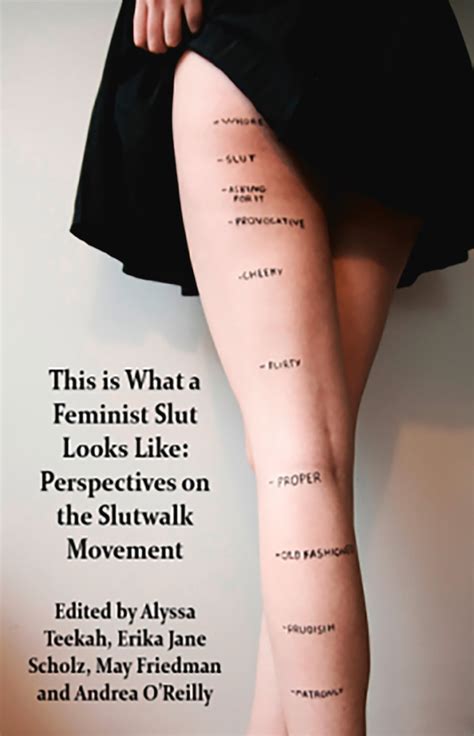 This Is What A Feminist Slut Looks Like Perspectives On The Slutwalk