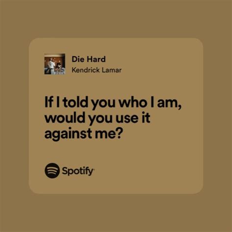 Die Hard Song And Lyrics By Kendrick Lamar Spotify Pretty Lyrics Inspirational Rap Quotes