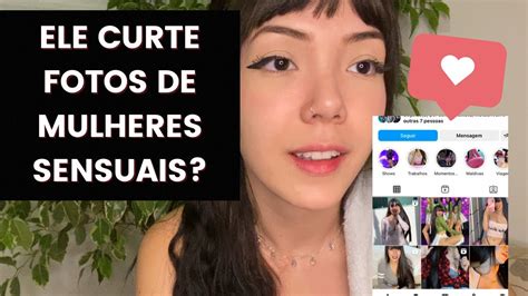 Ele Curte Fotos De Outras Mulheres Isso Significa Alguma Coisa Alerta