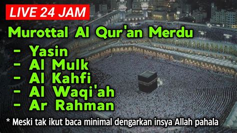 🔴murottal Al Quran Merdu Surah Yasin Al Mulk Al Kahfi Al Waqiah Ar