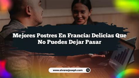 Mejores Postres En Francia Delicias Que No Puedes Dejar Pasar