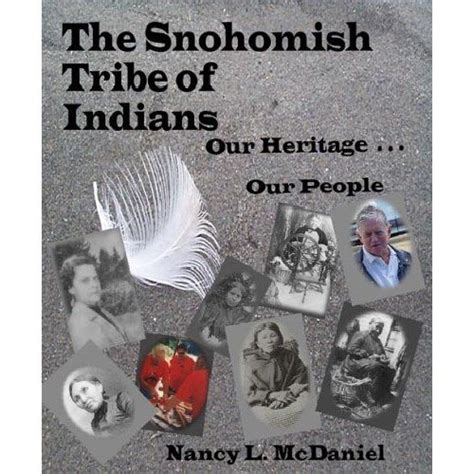 The Snohomish Tribe Of Indians Our Heritage Our People