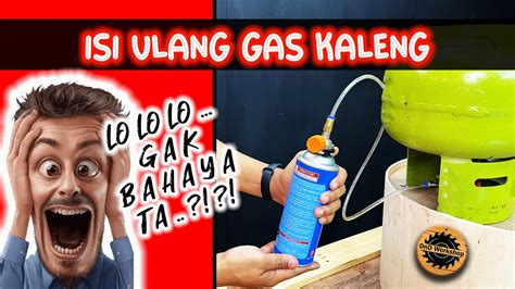 Cara Isi Ulang Gas Kaleng Dari Tabung LPG Elpiji YouTube