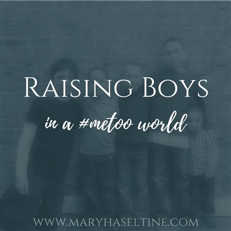 Raising Boys in a #metoo World - Mary Haseltine 