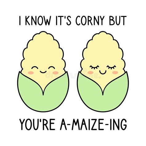 I Know Itâ€™s Corny but Youâ€™re Amazing. Cute Corn Pun. Stock Vector ...