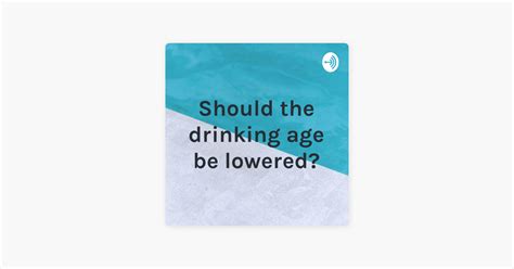 ‎should The Drinking Age Be Lowered En Apple Podcasts