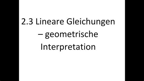 Lineare Gleichungen Geometrische Interpretation Youtube