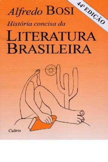 História concisa da literatura brasileira Alfredo Bosi BOSI