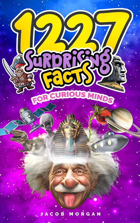 1227 Facts For Curious Minds Mind Blowing Science History Pop