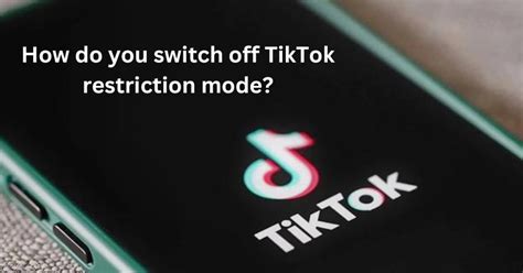 Tiktok Implements Restricted Mode To Enhance User Safety