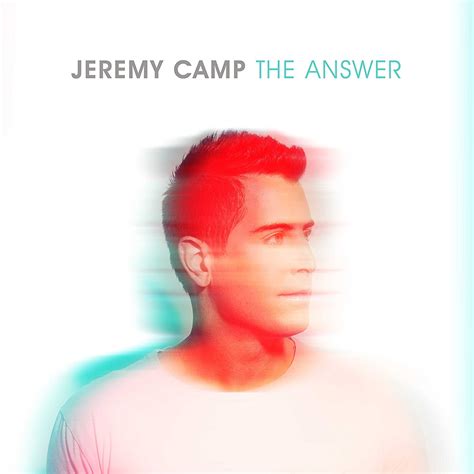 Answer The Jeremy Camp Cd Review Tigerstrypesblog