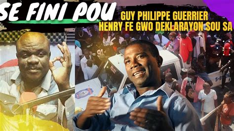 SE FINI POU GUY PHILIPPE GUERRIER HENRY FE GWO DEKLARASYON SOU DOSYE