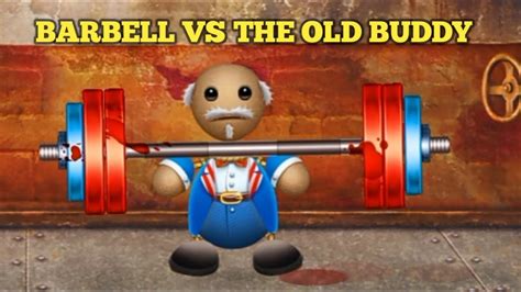 The Old Buddyman Vs Barbell Kick The Buddy Android Iso Gameplay