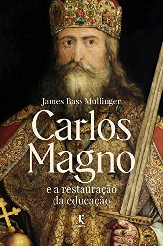 O melhor carlos magno Selecionado para você