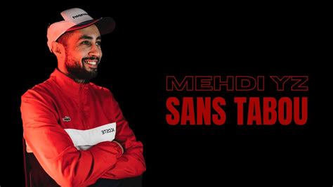 Mehdi Yz Sans Tabou Trahisons Salaire Freestyle Youtube