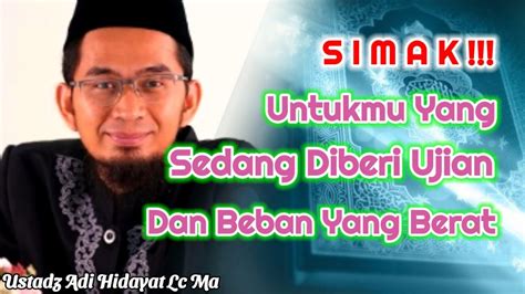 Ketika Diberi Ujian Oleh Allah Ustadz Adi Hidayat Lc Ma Youtube