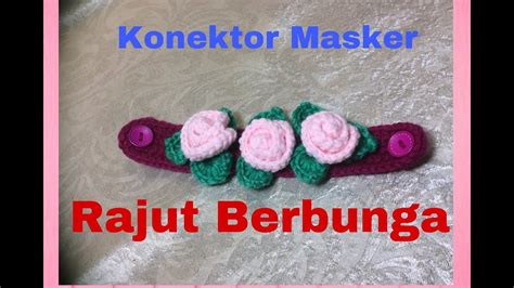 Face Mask Adapter Crochet With Flower Tutorial Konektor Masker Rajut